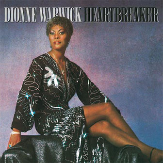 "Heartbreaker" by Dionne Warwick