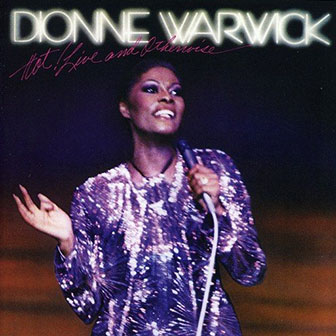 "Some Changes Are For Good" by Dionne Warwick