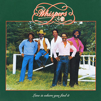 "Love Is Where You Find It" album by The Whispers