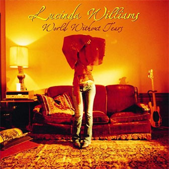 "World Without Tears" album by Lucinda Williams
