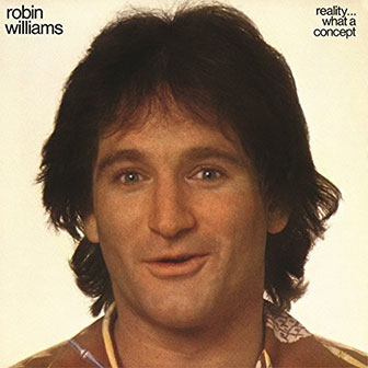 "Reality, What A Concept" album by Robin Williams