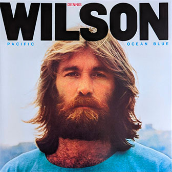 "Pacific Ocean Blue" album by Dennis Wilson