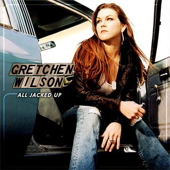 "All Jacked Up" album by Gretchen Wilson