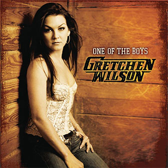 "One Of The Boys" album by Gretchen Wilson