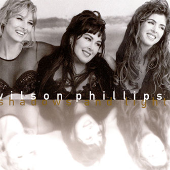 "Shadows And Light" album by Wilson Phillips