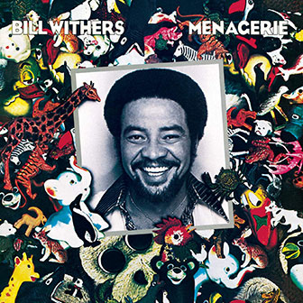 "Menagerie" album by Bill Withers