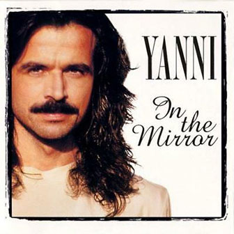 "In The Mirror" album by Yanni