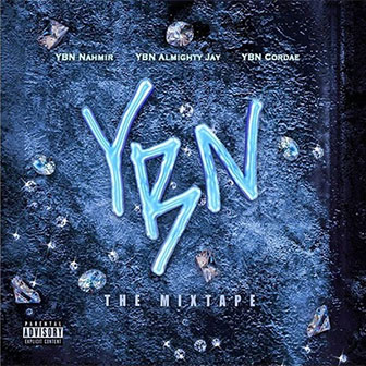 "YBN: The Mixtape" album by YBN Nahmir