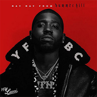 "Ray Ray From Summerhill" album by YFN Lucci