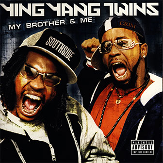 "My Brother & Me" album by Ying Yang Twins