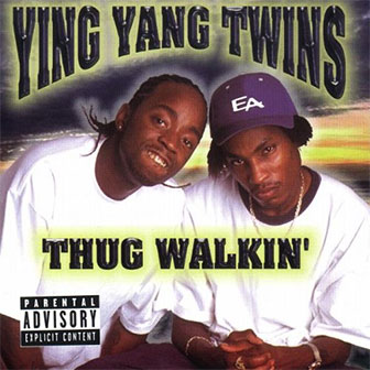 "Thug Walkin'" album by Ying Yang Twins