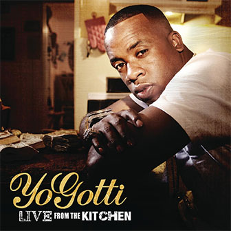 "Live From The Kitchen" album by Yo Gotti