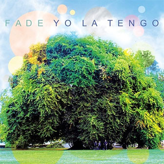 "Fade" album by Yo La Tengo