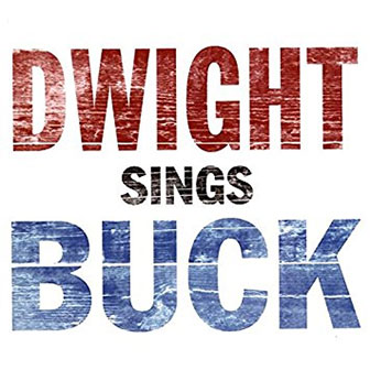 "Dwight Sings Buck" album by Dwight Yoakam