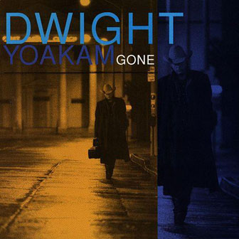 "Gone" album by Dwight Yoakam