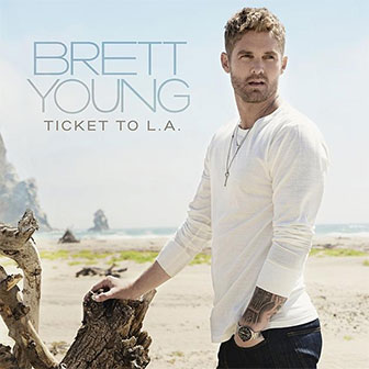 "Ticket To L.A." album by Brett Young