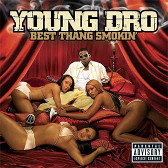 "Best Thang Smokin'" album by Young Dro