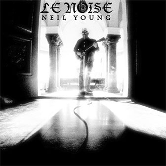 "Le Noise" album by Neil Young
