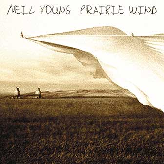 "Prairie Wind" album by Neil Young