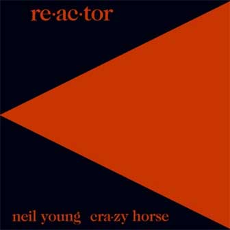"Re-Ac-Tor" album by Neil Young