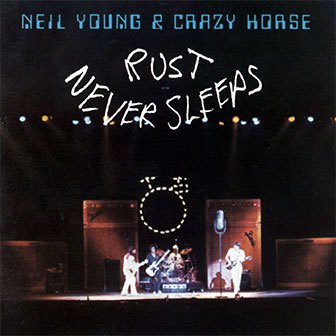 "Rust Never Sleeps" album by Neil Young