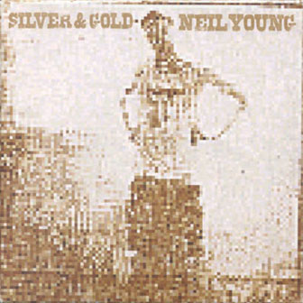 "Silver & Gold" album by Neil Young