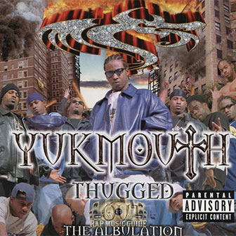 "Thugged Out: The Albulation" album by Yukmouth