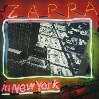 "Zappa In New York" album by Frank Zappa