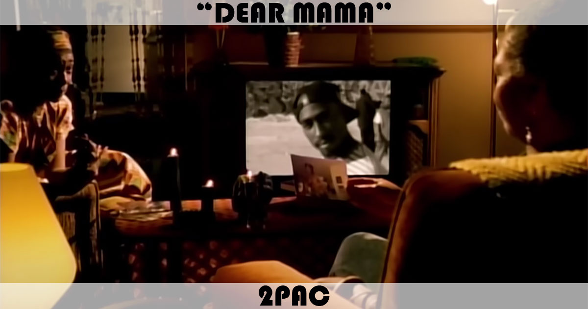 "Dear Mama" by 2Pac
