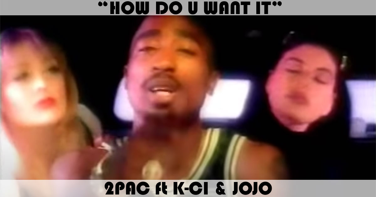 "How Do U Want It" by 2Pac