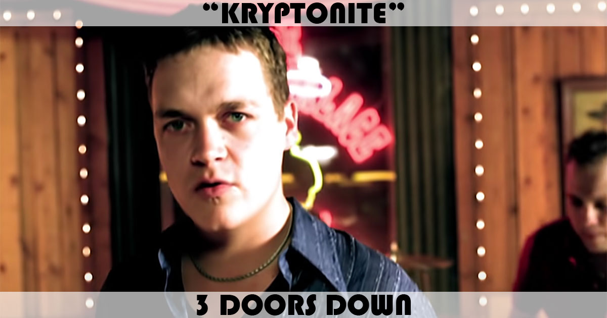 "Kryptonite" by 3 Doors Down