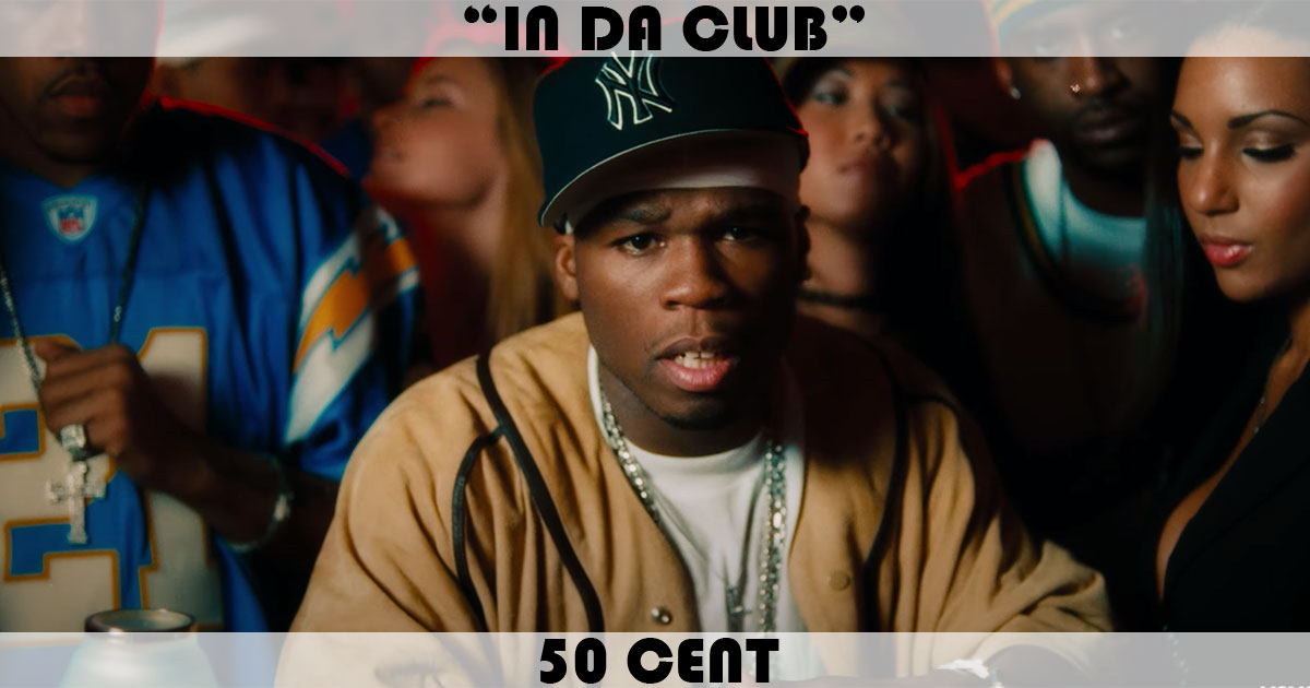 "In Da Club" by 50 Cent