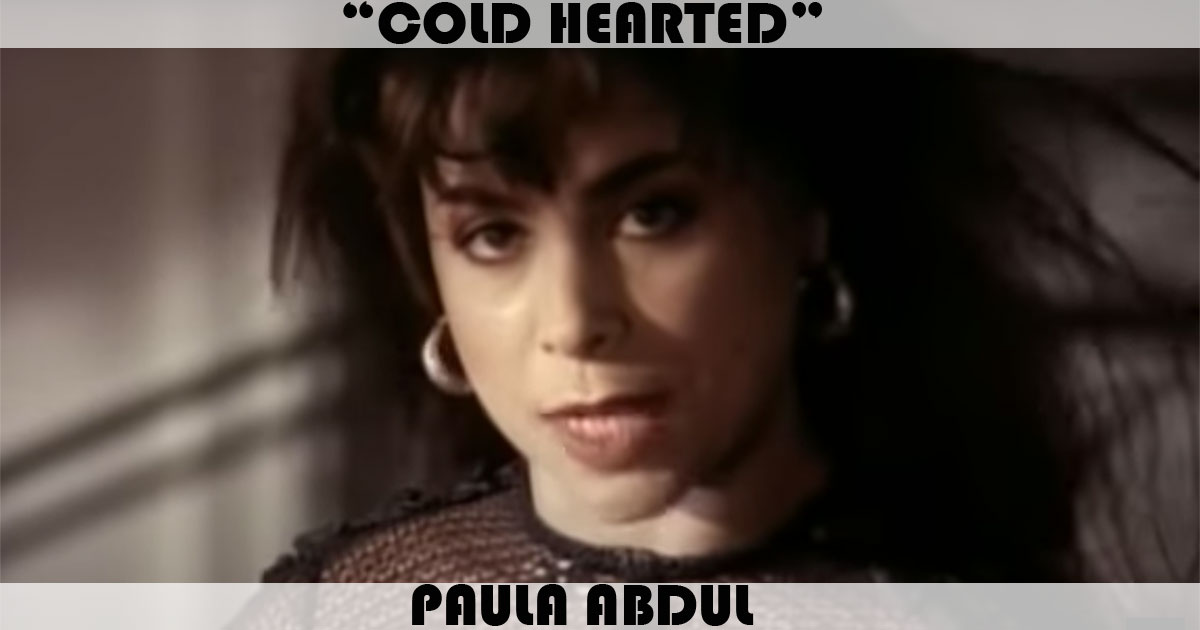 "Cold Hearted" by Paula Abdul