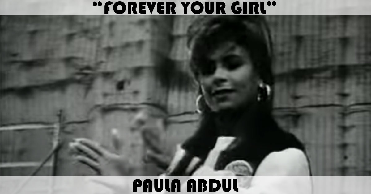 "Forever Your Girl" by Paula Abdul
