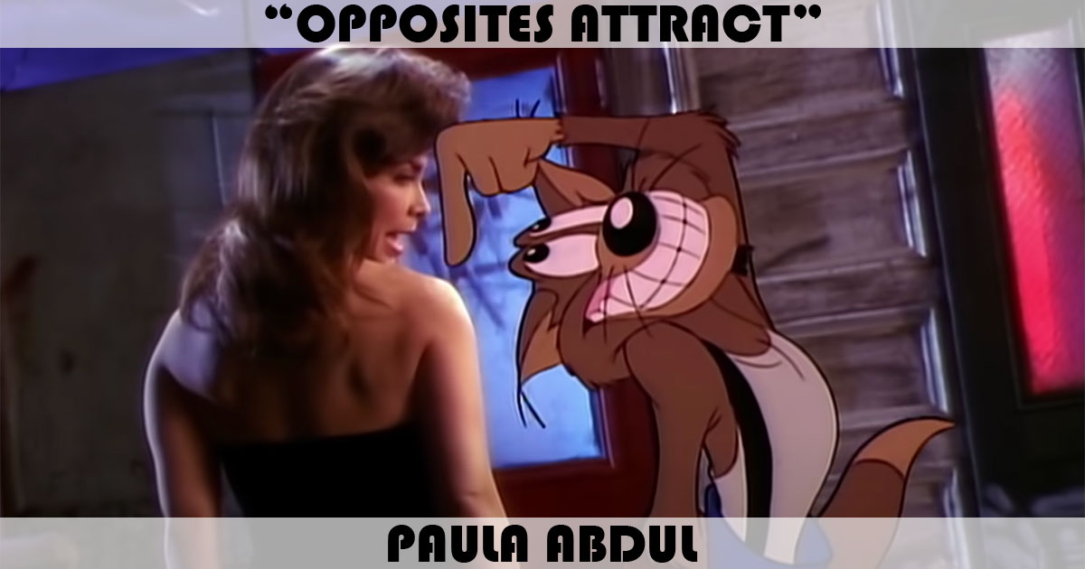 "Opposites Attract" by Paula Abdul