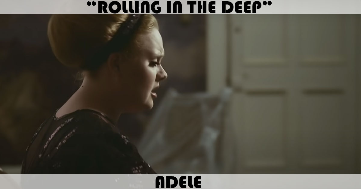 "Rolling In The Deep" by Adele