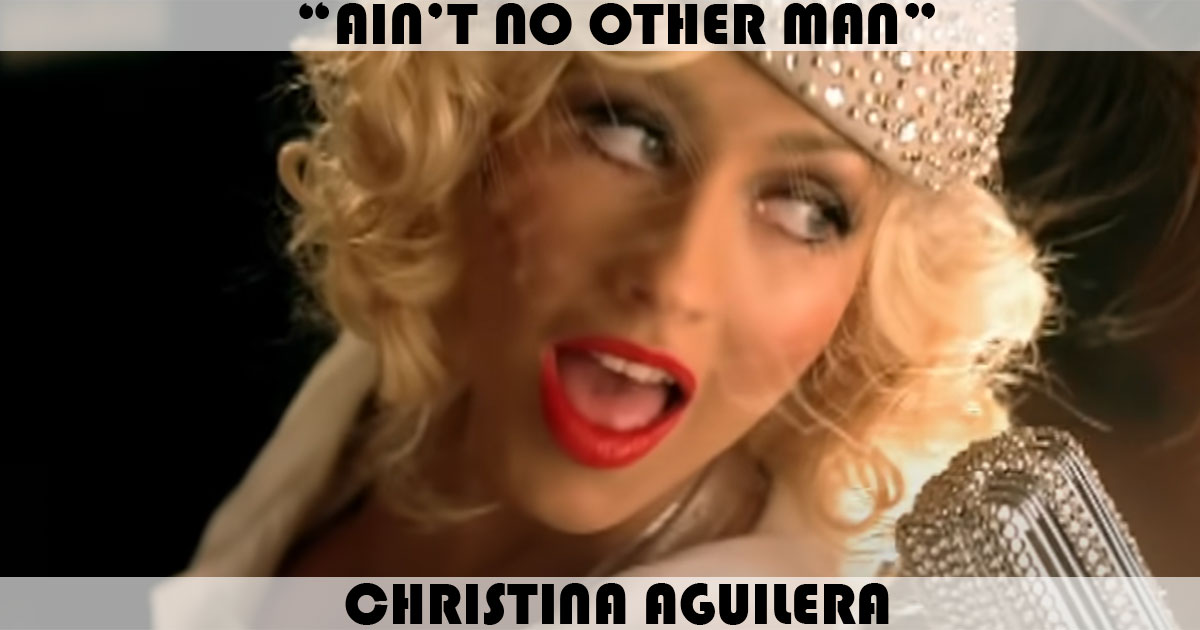 "Ain't No Other Man" by Christina Aguilera