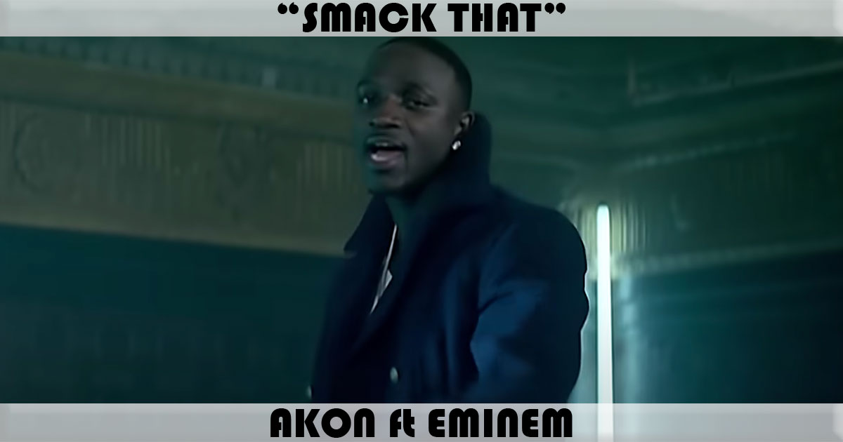 "Smack That" by Akon