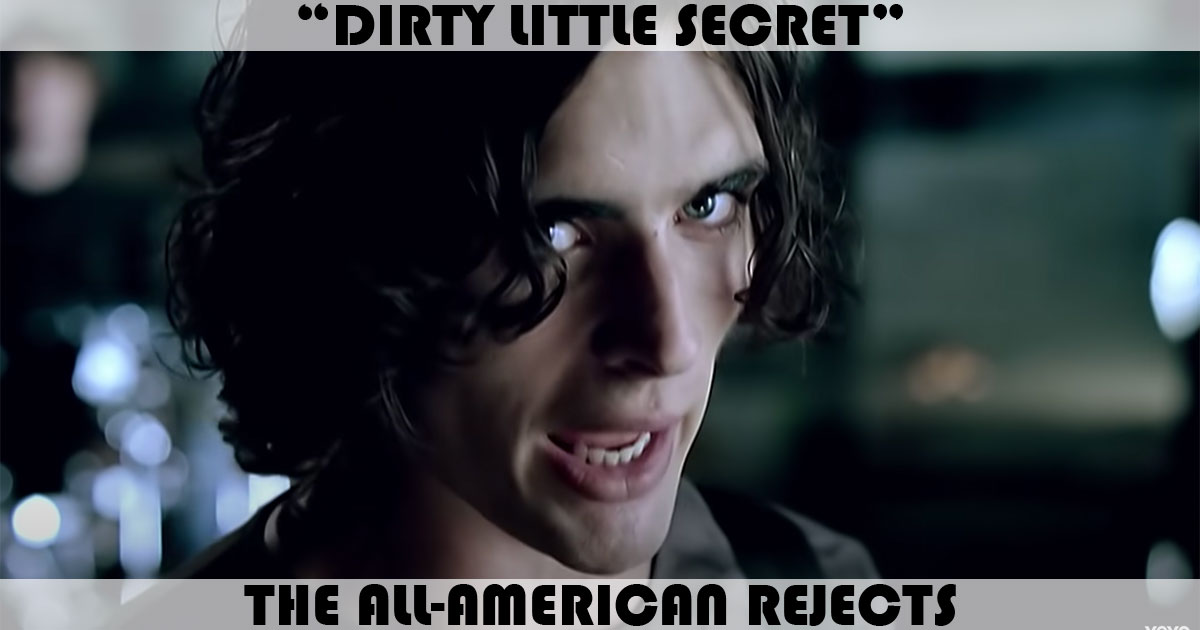 "Dirty Little Secret" by All-American Rejects