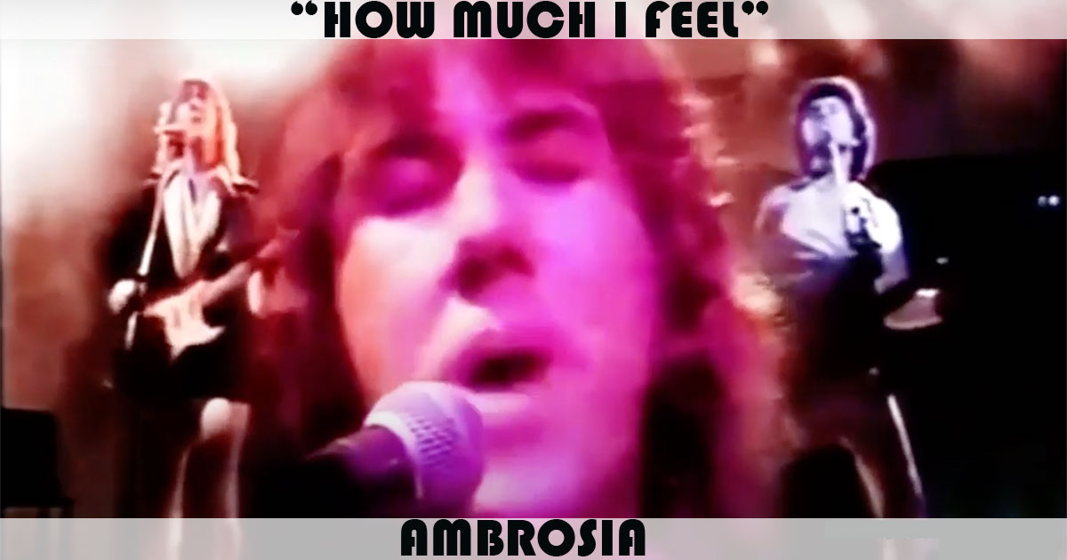 "How Much I Feel" by Ambrosia