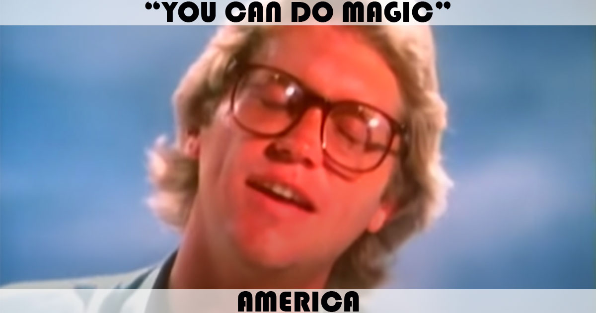 "You Can Do Magic" by America