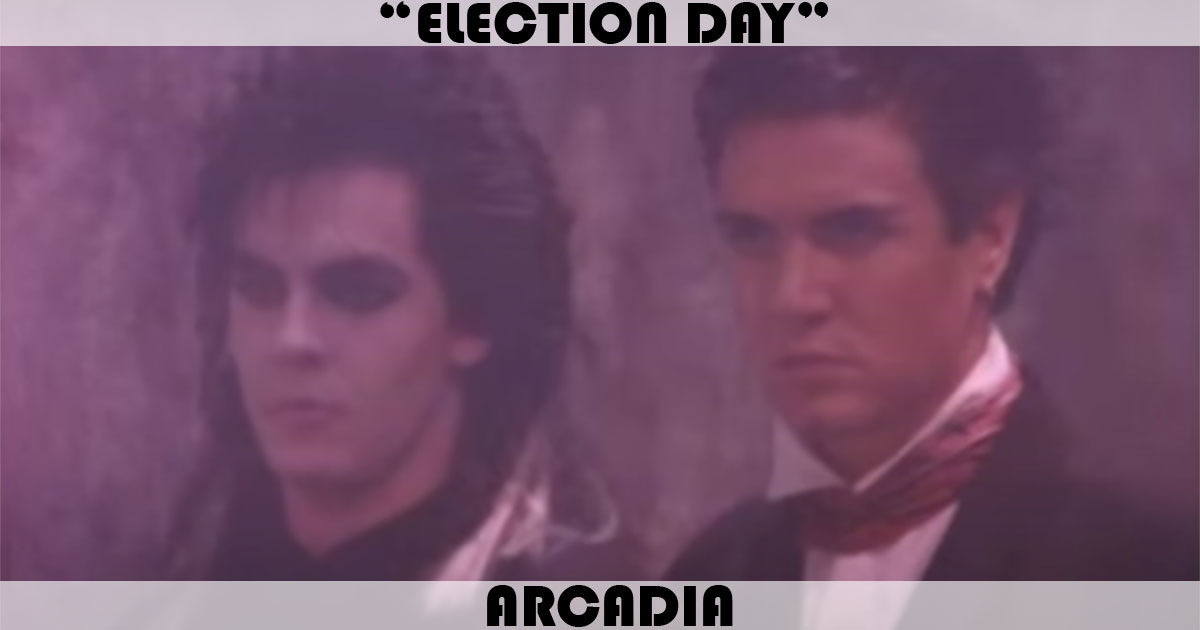 "Election Day" by Arcadia