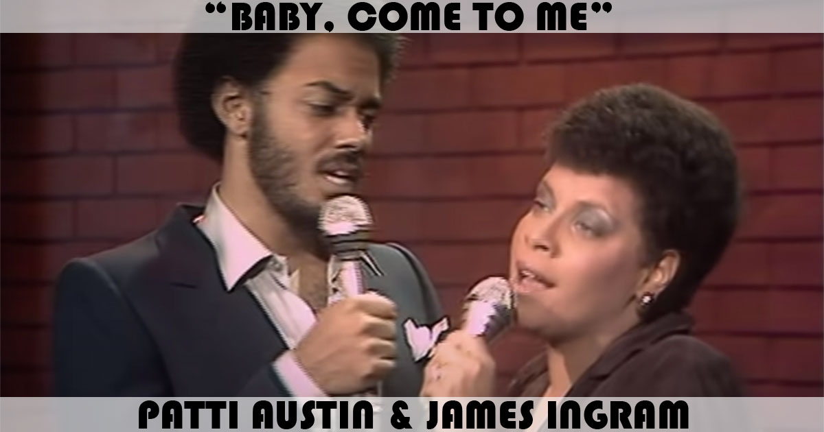 "Baby, Come To Me" by Patti Austin