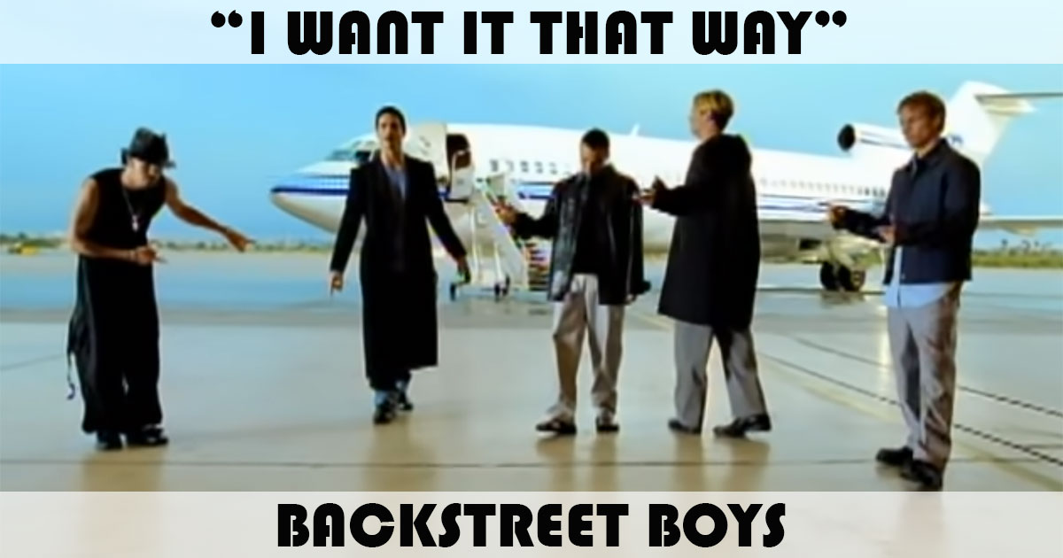 "I Want It That Way" by Backstreet Boys