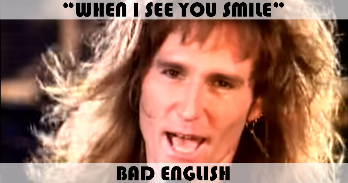 "When I See You Smile" by Bad English