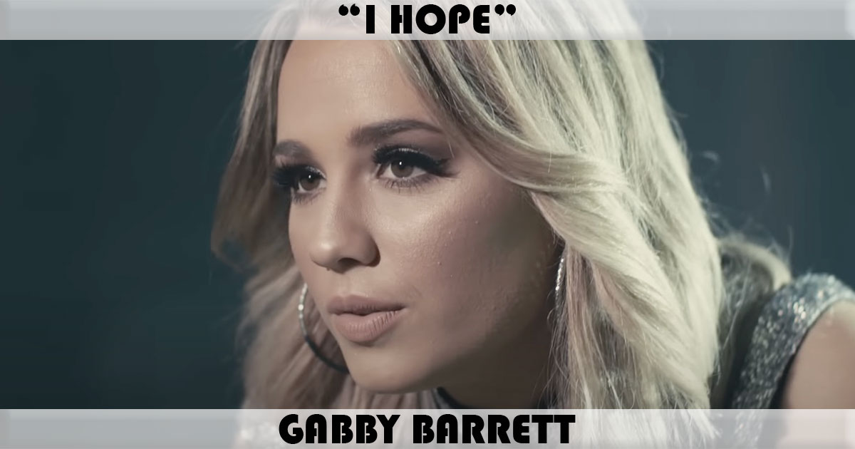 "I Hope" by Gabby Barrett