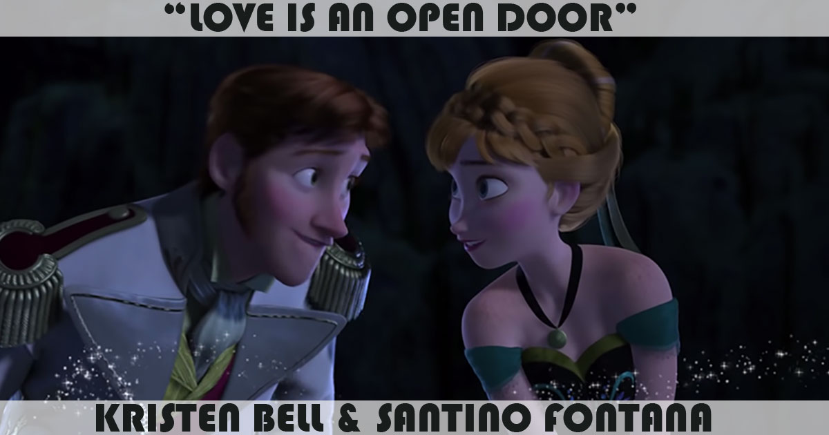 "Love Is An Open Door" by Kristen Bell