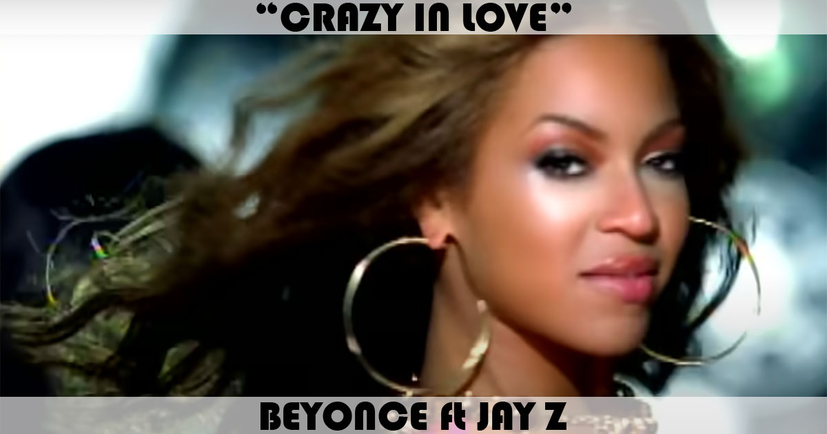 "Crazy In Love" by Beyonce