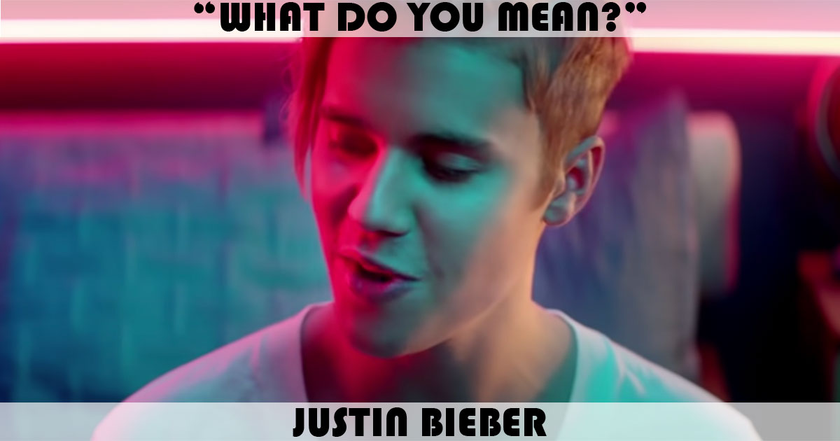 "What Do You Mean?" by Justin Bieber