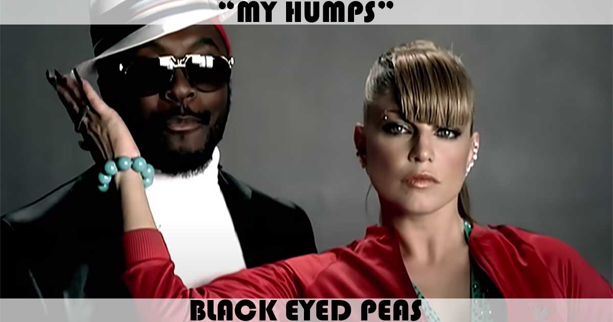 "My Humps" by Black Eyed Peas